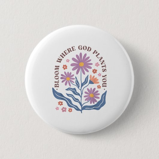 Boho Floral Bloom Where God Plants You Cute Motiva Button (Vorderseite)