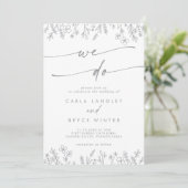 Boho Gray Calligraphy Wildflower We Do Wedding Einladung (Stehend Vorderseite)