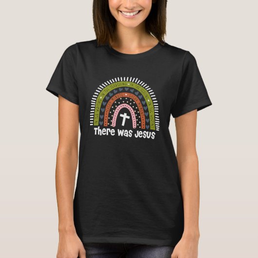 Boho Rainbow Christian Jesus There Was Jesus Relig T-Shirt (Vorderseite)