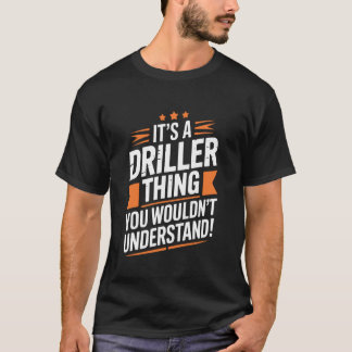 Bohrarbeiter, etwas, das Sie nicht verstehen würde T-Shirt