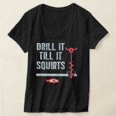 Bohren Sie es, bis es dringt. T-Shirt (Ablage )