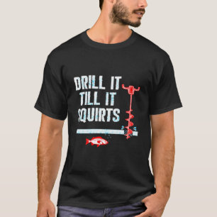 Bohren Sie es, bis es Eisfisch-Auger zerquetscht T-Shirt