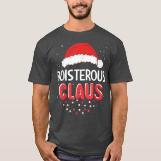 Boisterous Santa Claus Weihnachten Matching Costum T-Shirt