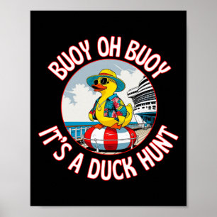 Boje Oh Boje, es ist eine Entenjagd-Kreuzfahrt Ent Poster