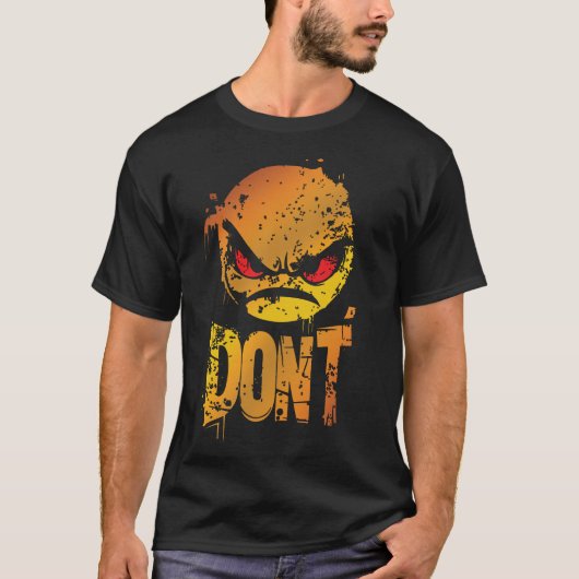 Bold Angry Emoji mit 'DON'T Text' T-Shirt (Vorderseite)