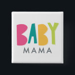 Bold Baby Mama Button<br><div class="desc">Dieser Button ist ideal für den Mama-to-Be, der am Duschtag anziehen kann.</div>