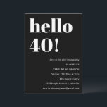 Bold Black White Modern Chic 40th Birthday Party Einladung<br><div class="desc">Bold Typography Modern Chic 40th Birthday Party Invitation in Black. - all text is editable so this can be use for any age</div>