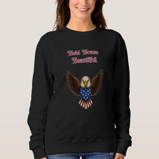 Bold Brave Beautiful Patriotic American Woman Sweatshirt (Vorderseite)
