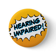Bold Comic Book Typography Hearing Impaired Button