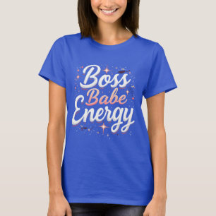 Bold & Fierce Boss Babe T - Shirt