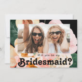 Bold Floral | Black Foto Bridesmaid Vorschlag Card Einladung (Vorderseite)