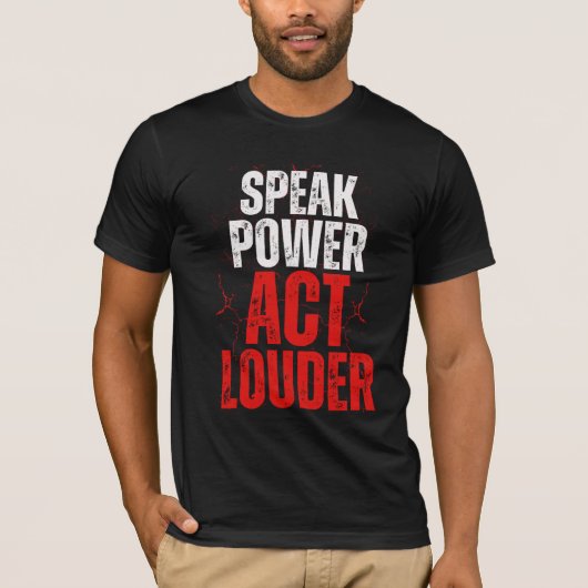 Bold Graffiti Power Act Louder T-Shirt (Vorderseite)