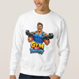 Bold Gym Lifestyle Humor – Fitness Meme Sweatshirt