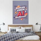 Bold “Human Error, AI Approved” Digital Art Leinwanddruck (Insitu (Schlafzimmer))