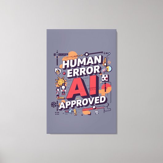 Bold “Human Error, AI Approved” Digital Art Leinwanddruck (Vorderseite)