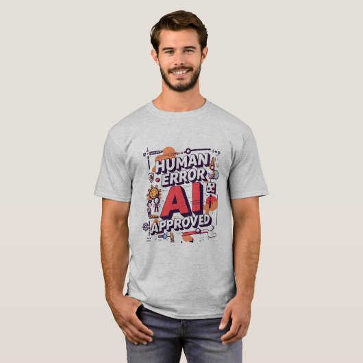 Bold “Human Error, AI Approved” Digital Art T-Shirt (Vorne ganz)