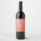 Bold Modern Simple Orange Pink 50. Geburtstagspart Weinetikett (Vorderseite)