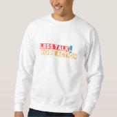 Bold Motivational Quote – Less Talk, More Action Sweatshirt (Vorderseite)