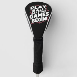 Bold Play Ball Sports Quote Art Golf Headcover