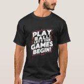 Bold Play Ball Sports Quote Art T-Shirt (Vorderseite)