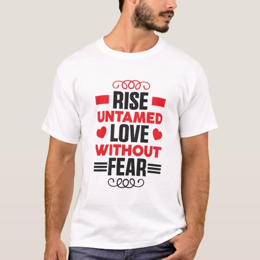 Bold Self-Love Shirt,  Rise Untamed and Fearless T-Shirt (Vorderseite)