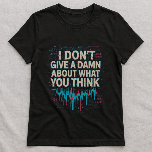 Bold Statement Tee; Funny Gift for Rebels T-Shirt