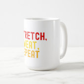 Bold Text "STRETCH, SWEAT, REPEAT." Kaffeetasse (VorderseiteRechts)