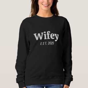 Bold Wifey Custom Jahr neue Ehefrau EST 2025 Sweatshirt