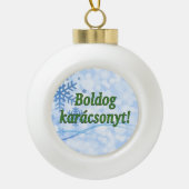 Boldog Karácsonyt! Frohe Weihnachten in ungarische Keramik Kugel-Ornament (Vorderseite)