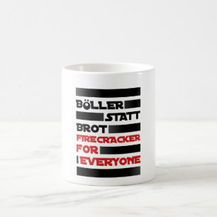 Böller statt Brot ! Kaffeetasse