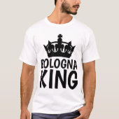 BOLOGNA KING T - SHIRT (Vorderseite)