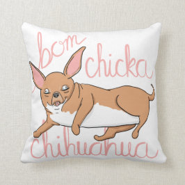 Bom Chicka Chihuahua-lustiges Kissen