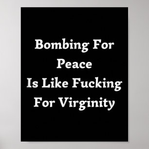 Bombardierung für den Frieden ist wie das Forschen Poster