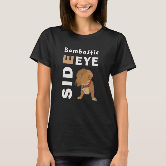 Bombastic Side Eye Criminal Offensive Side Eye Dog T-Shirt (Vorderseite)