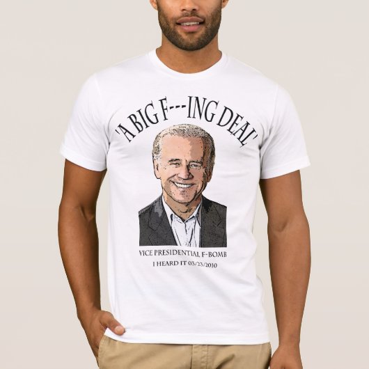Bombe Joe Bidens F - ein großes F---ing Abkommen T-Shirt (Vorderseite)