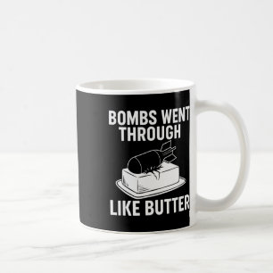 Bombs Like Butter – Lustige Politische Zitate Trum Kaffeetasse