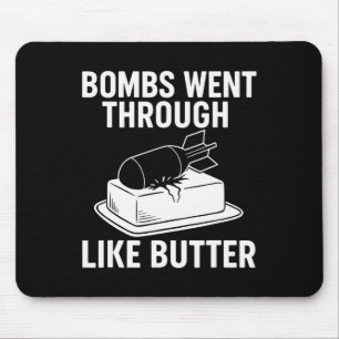 Bombs Like Butter – Lustige Politische Zitate Trum Mousepad