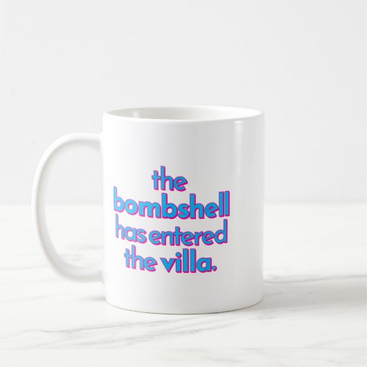 Bombshell Has Entered The Villa Funny Got A Text C Kaffeetasse (Links)