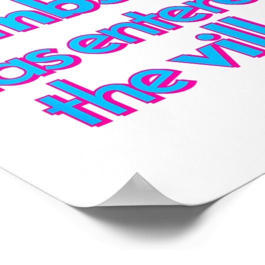 Bombshell Has Entered The Villa Funny Got A Text C Poster (Ecke)