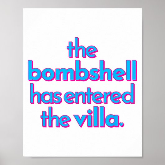 Bombshell Has Entered The Villa Funny Got A Text C Poster (Vorne)