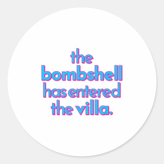 Bombshell Has Entered The Villa Funny Got A Text C Runder Aufkleber (Vorderseite)