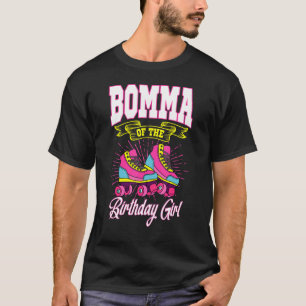 Bomma of the Birthday Girl Roller Skate Bday Skat T-Shirt
