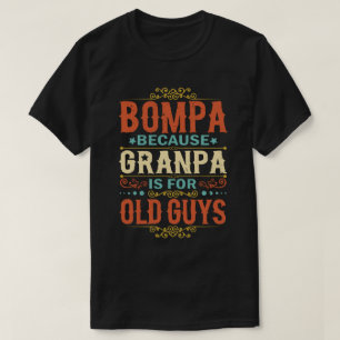 Bompa Denn Opa ist für alte Typ Vatertag T-Shirt
