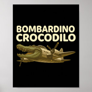Bomrdino Crocodilo - Lustiger italienischer Brainr Poster