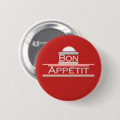 Bon Appetit-Genießen Ihre Mahlzeit Button (Vorne & Hinten)