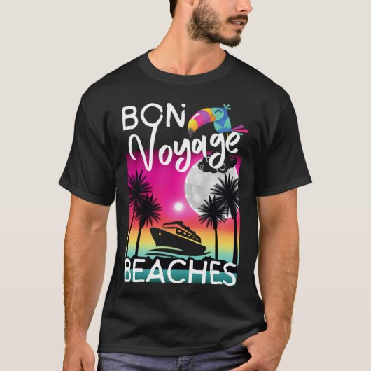Bon Voyage Beaches Tropical Cruise Ship Graphic Fo T-Shirt (Vorderseite)