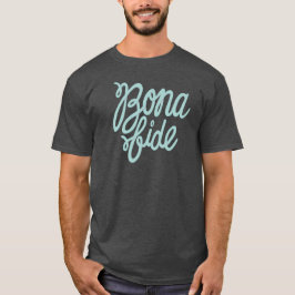 Bona Fide T-Shirt