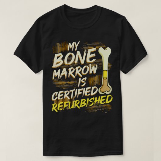 Bone Marrow Refurbished Donator Transplant Organ D T-Shirt (Design vorne)