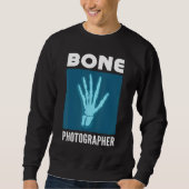 Bone Photographer Rad Tech X Ray Technologist Sweatshirt (Vorderseite)