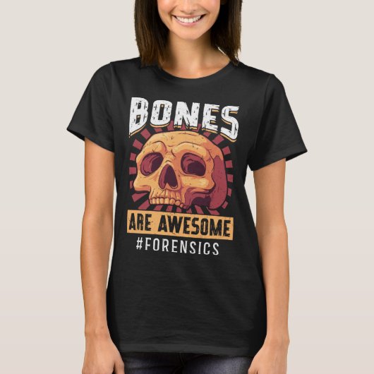 Bones Are Awesome Forensic Scientist T-Shirt (Vorderseite)